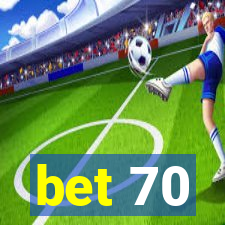 bet 70